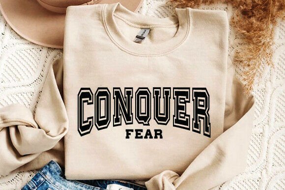 Conquer Fear Conquer Fear Conquer Fear